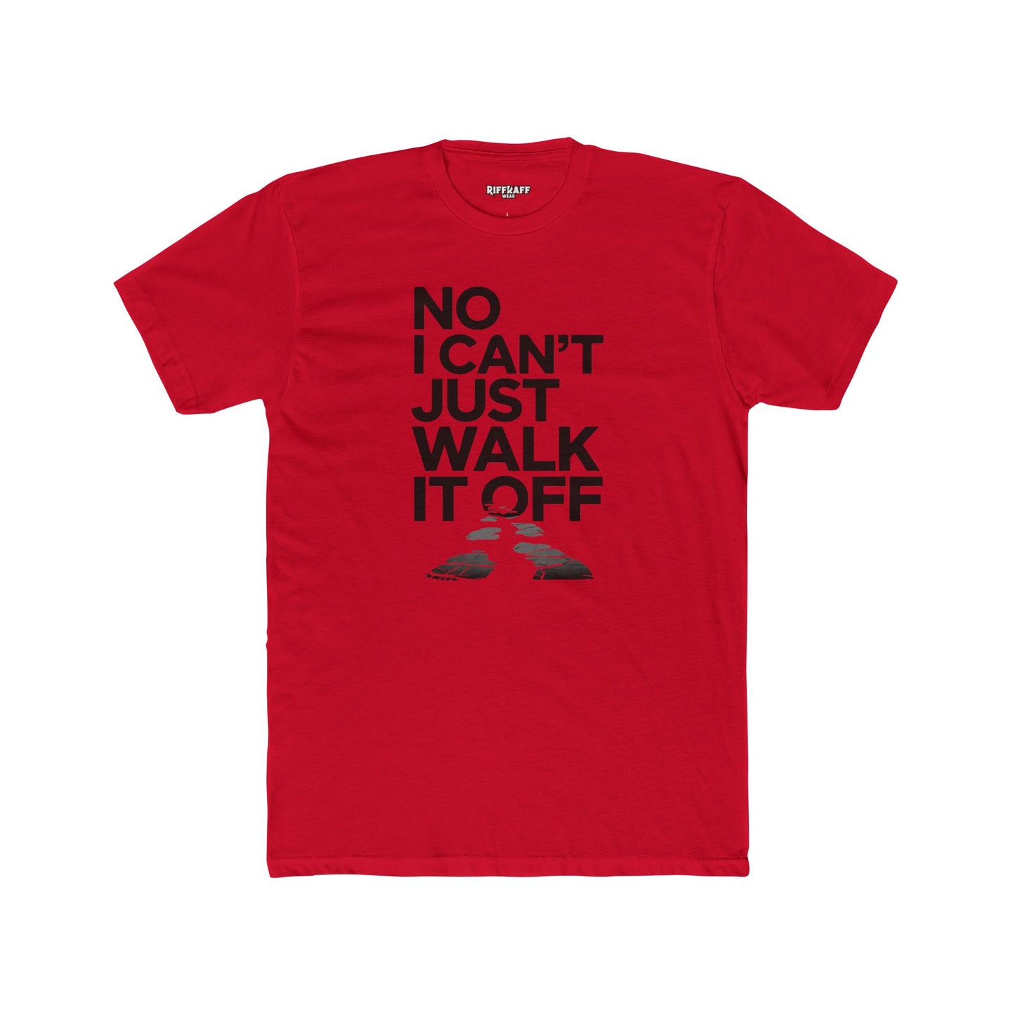 No I Can't Just Walk It Off Unisex Cotton Crew Tee - T-Shirt - Riff Raff Wear