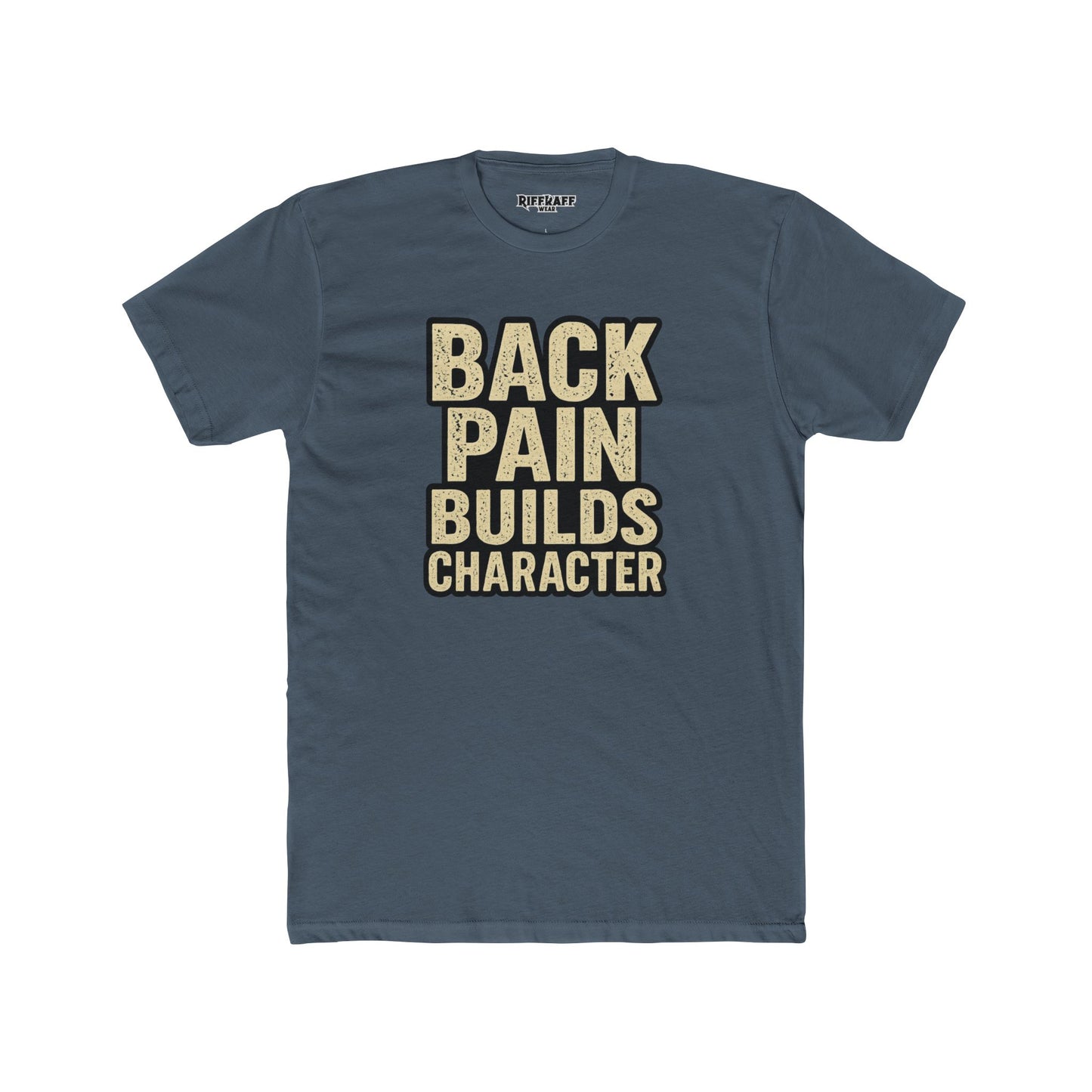 Back Pain Builds Character Unisex Cotton Crew Tee - Motivational T-Shirt for Comfort and Fun - Riff Raff Wear