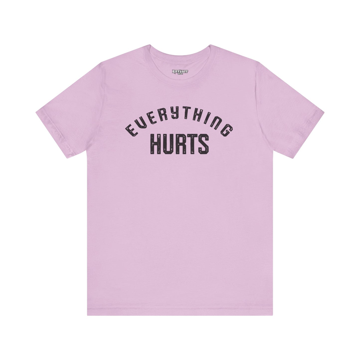 Everything Hurts T-shirt
