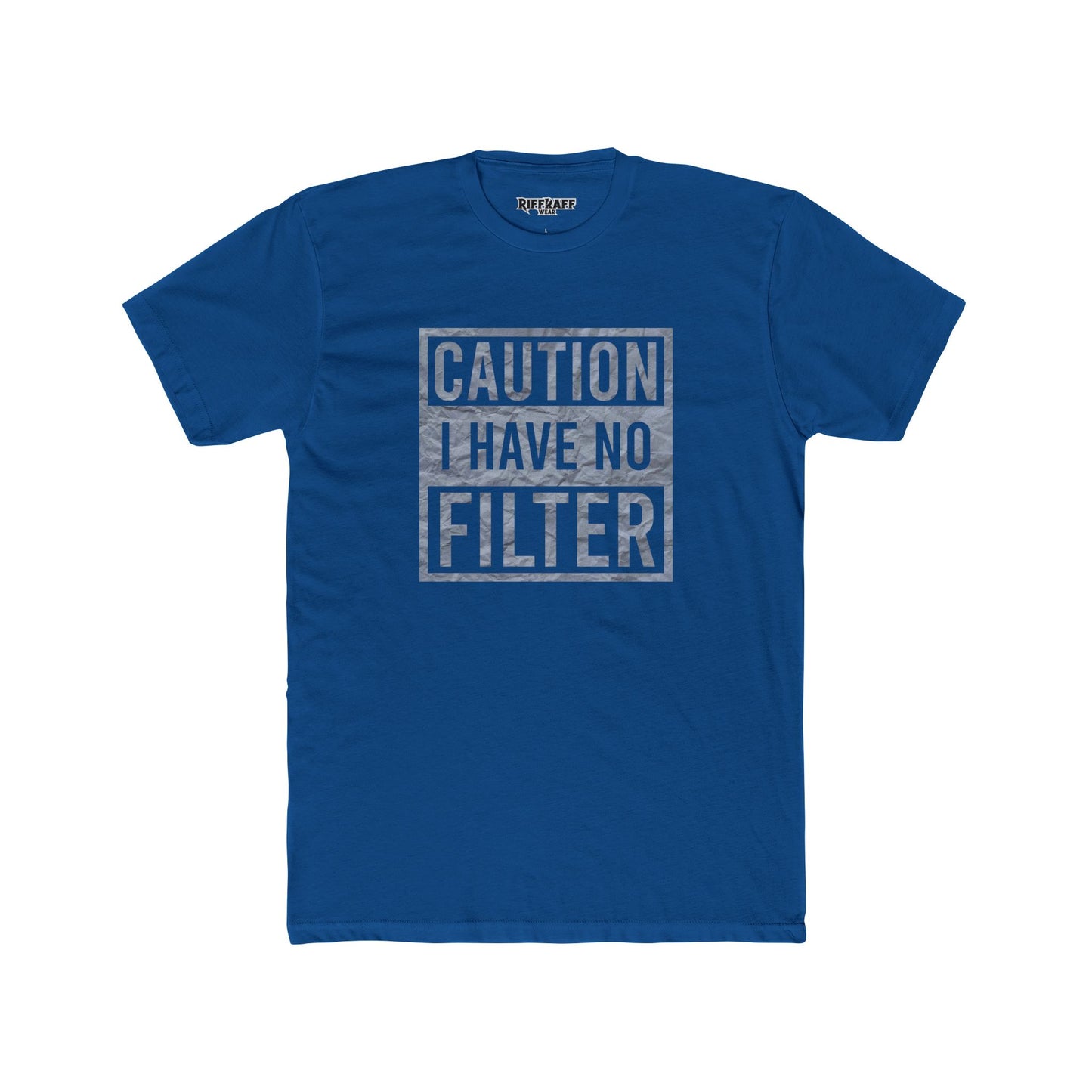 Caution I Have No Filter Unisex Cotton Crew Tee - Funny Graphic T-Shirt for Casual Wear - Riff Raff Wear