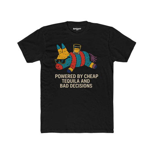 Funny Unisex Cotton Crew Tee - Powered by Cheap Tequila and Bad Decisions - Riff Raff Wear