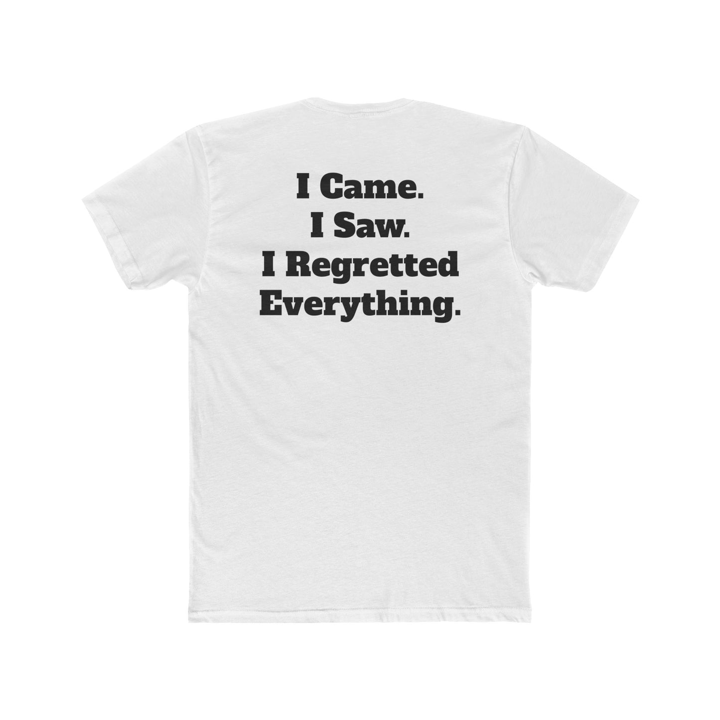Unisex Cotton Crew Tee - Retro Graphic I Came I Saw I Regretted Everything - Riff Raff Wear