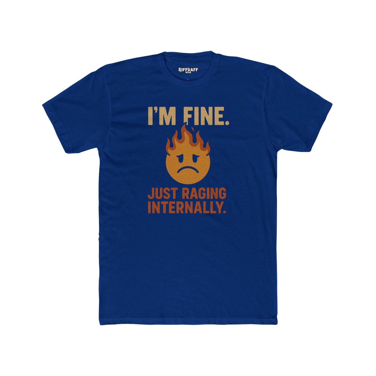 Funny Unisex Cotton Crew Tee - "I'm Fine, Just Raging Internally" - Riff Raff Wear