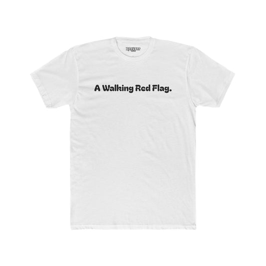 A Walking Red Flag Unisex Cotton Crew Tee - Fun Casual T-Shirt for Everyday Wear - Riff Raff Wear