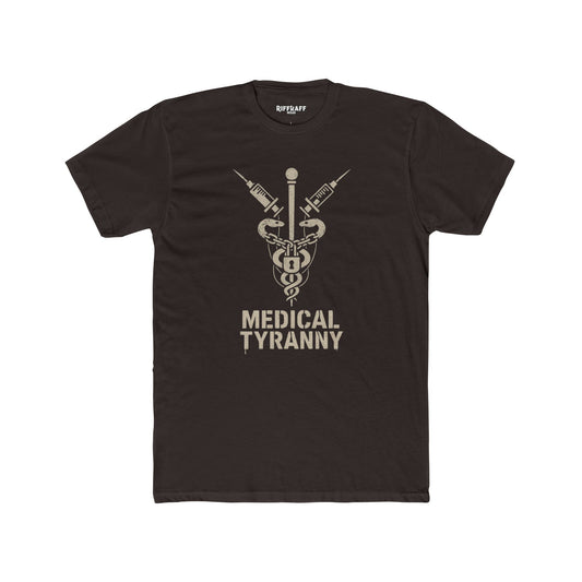 Medical Tyranny Unisex Cotton Crew Tee - Political Art- Riff Raff Wear