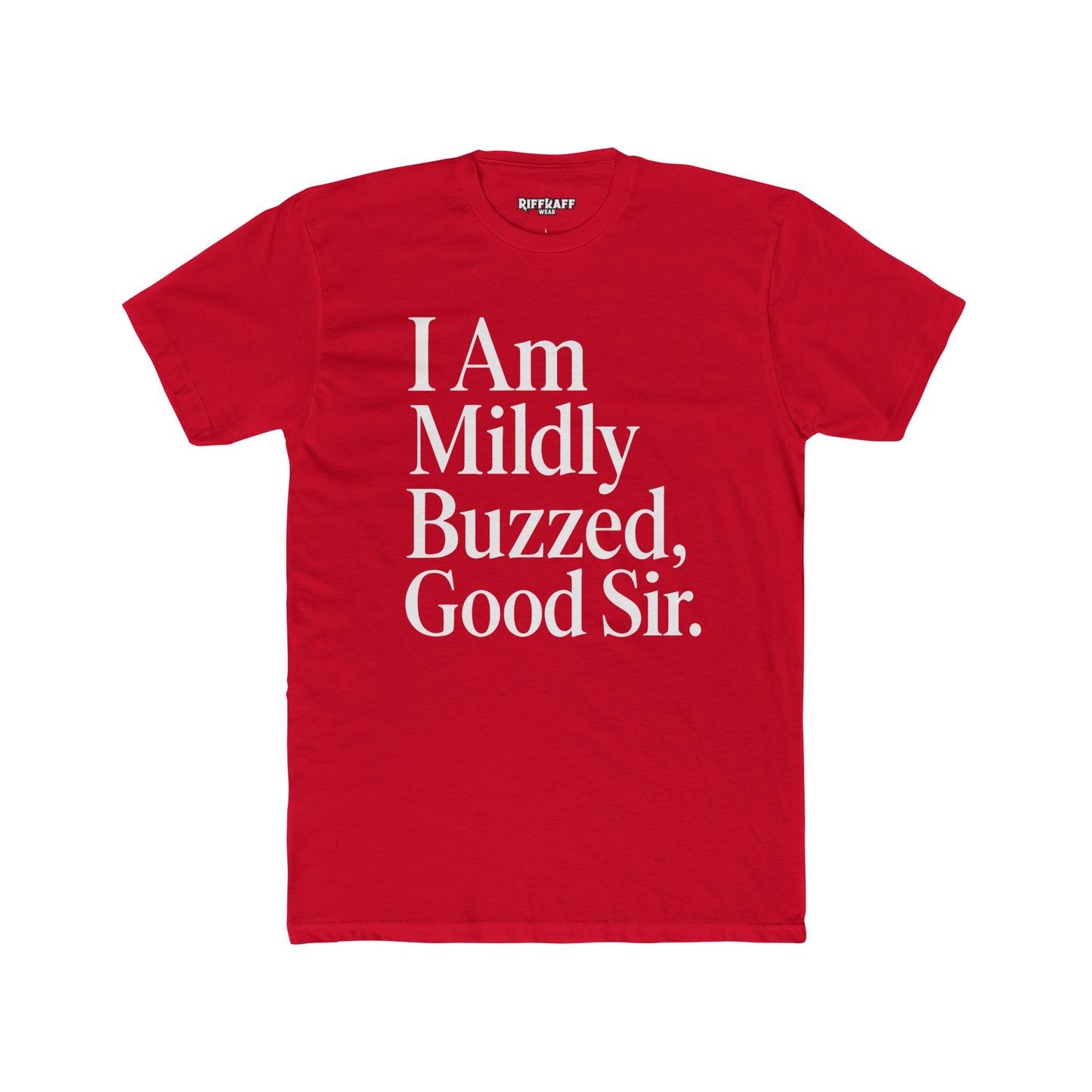 I Am Mildly Buzzed Unisex Cotton Crew Tee - Fun Drink Humor Shirt - Riff Raff Wear