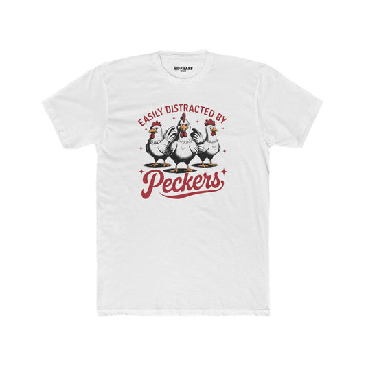 Easily Distracted by Peckers Unisex Cotton Crew Tee - Fun and Humorous Graphic T-Shirt - Riff Raff Wear