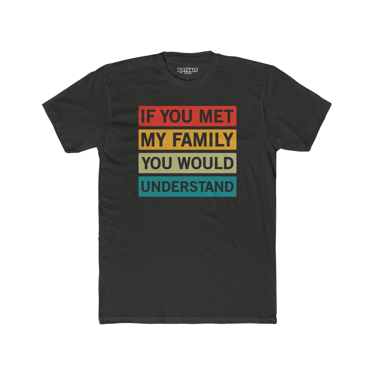 Family Understanding Unisex Cotton Crew Tee - Riff Raff Wear