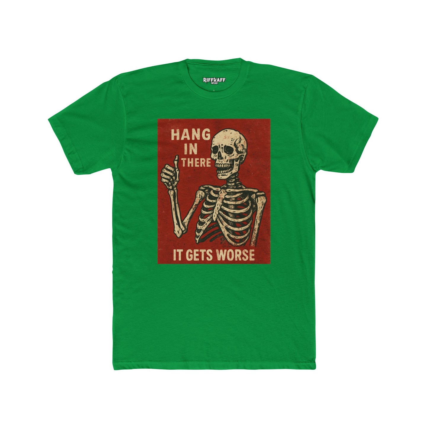Hang in There Skeleton Crew Tee - Unisex Cotton Humor T-Shirt - Riff Raff Wear