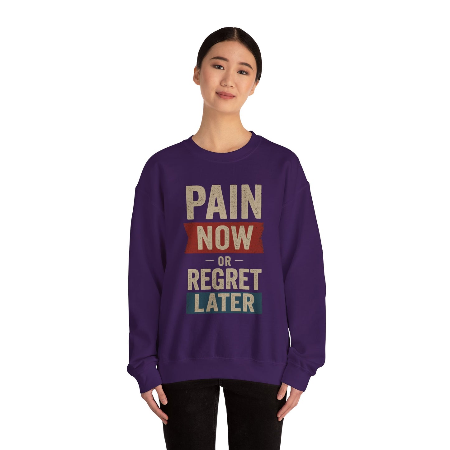 Inspirational Crewneck Sweatshirt - "Pain Now or Regret Later" - Riff Raff Wear
