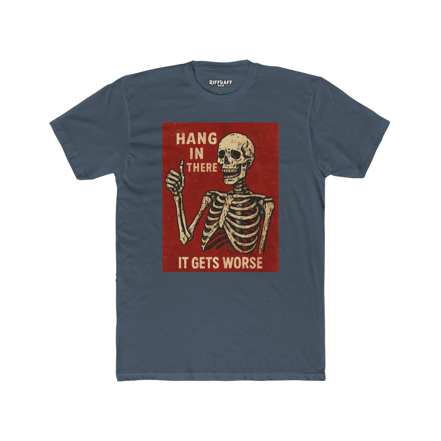 Hang in There Skeleton Crew Tee - Unisex Cotton Humor T-Shirt - Riff Raff Wear