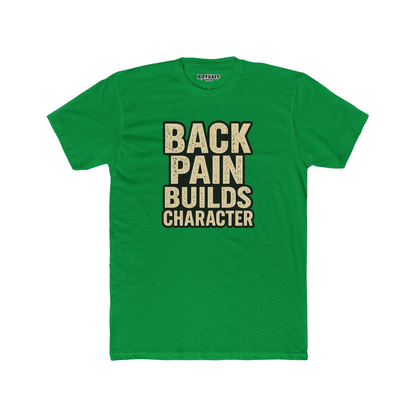 Back Pain Builds Character Unisex Cotton Crew Tee - Motivational T-Shirt for Comfort and Fun - Riff Raff Wear