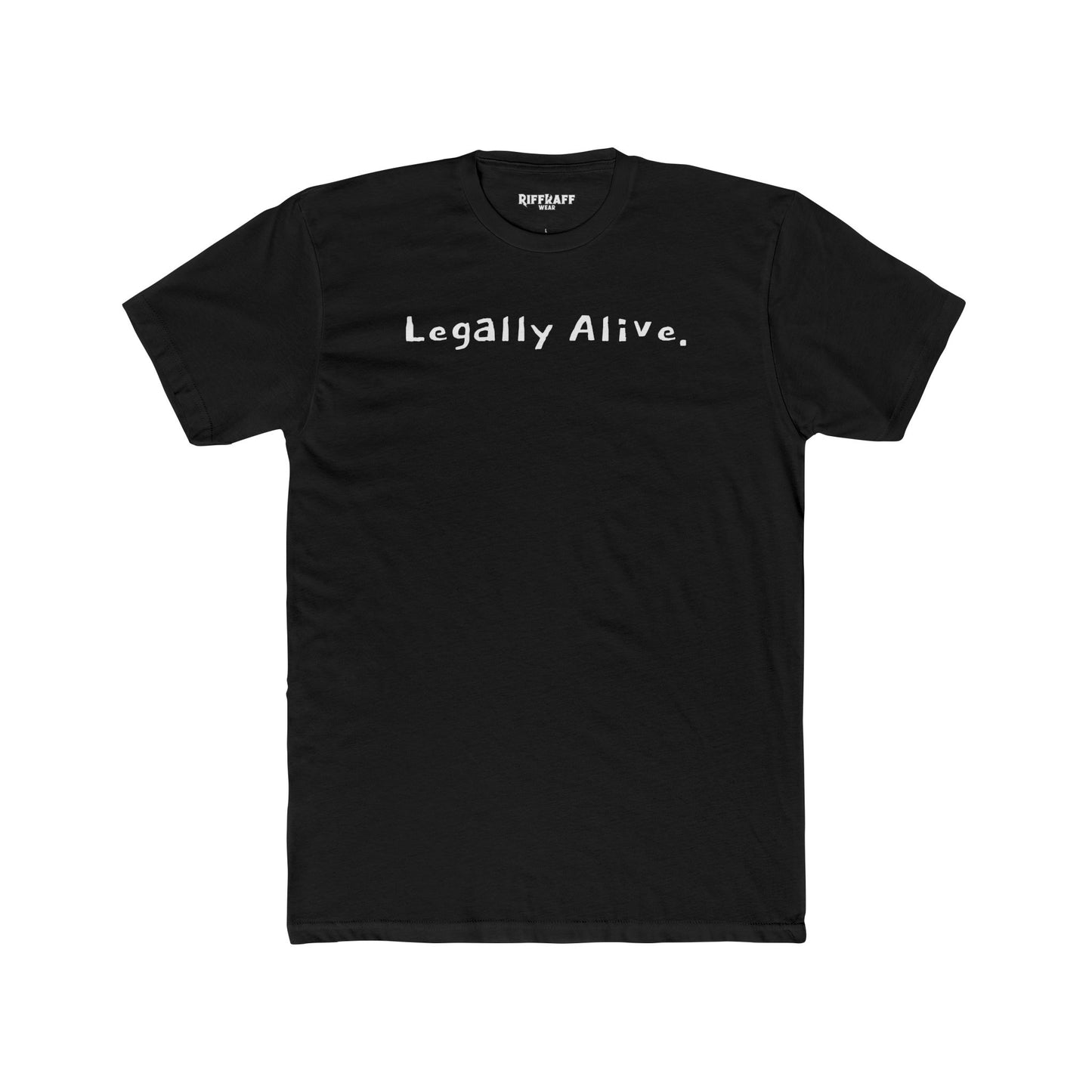 Unisex Cotton Crew Tee – Legally Alive Statement Shirt - Riff Raff Wear