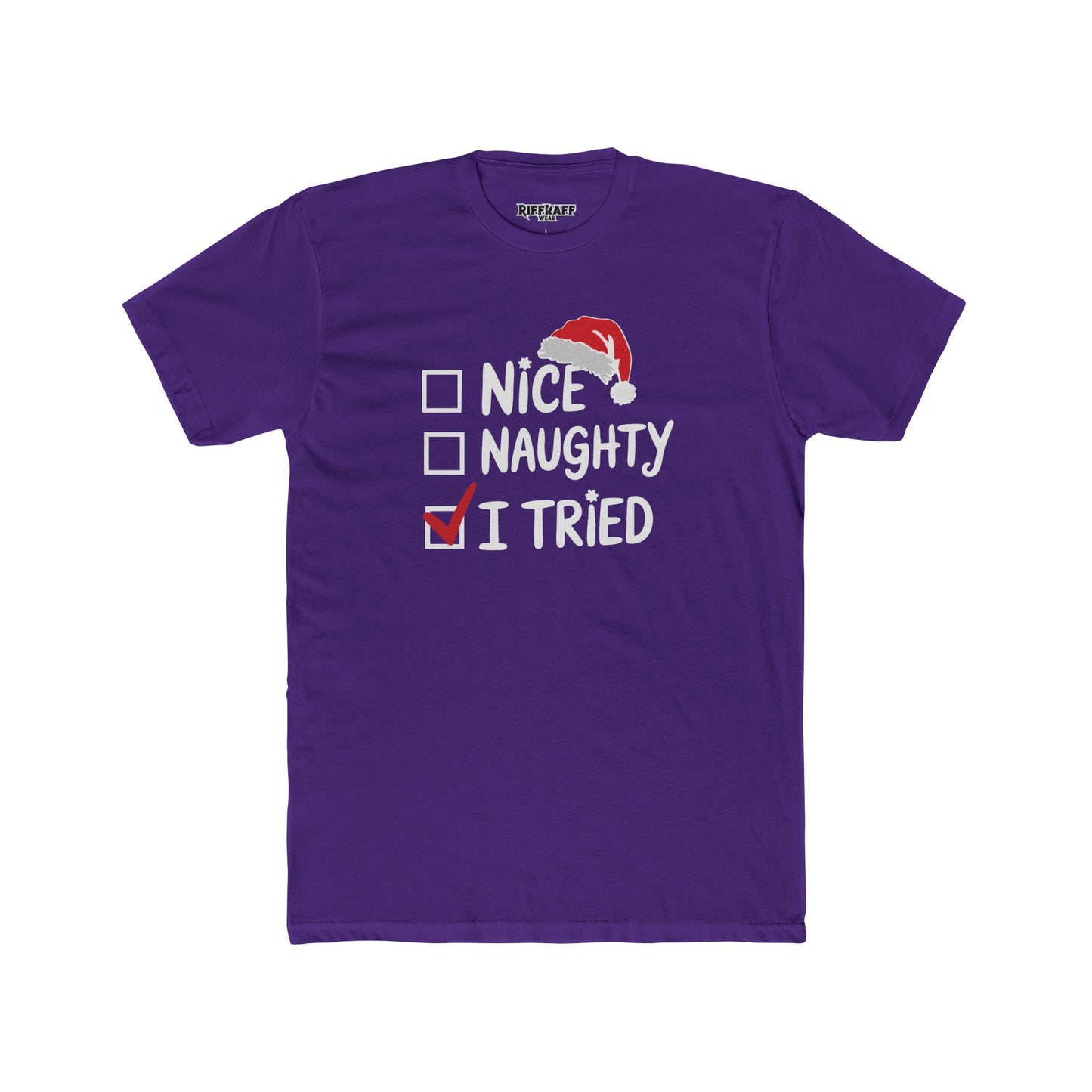 Funny Christmas Tee, Unisex Cotton Crew Tee, Holiday Apparel, Gift for Her/Him, Seasonal Humor, Nice Naughty I Tried - Riff Raff Wear