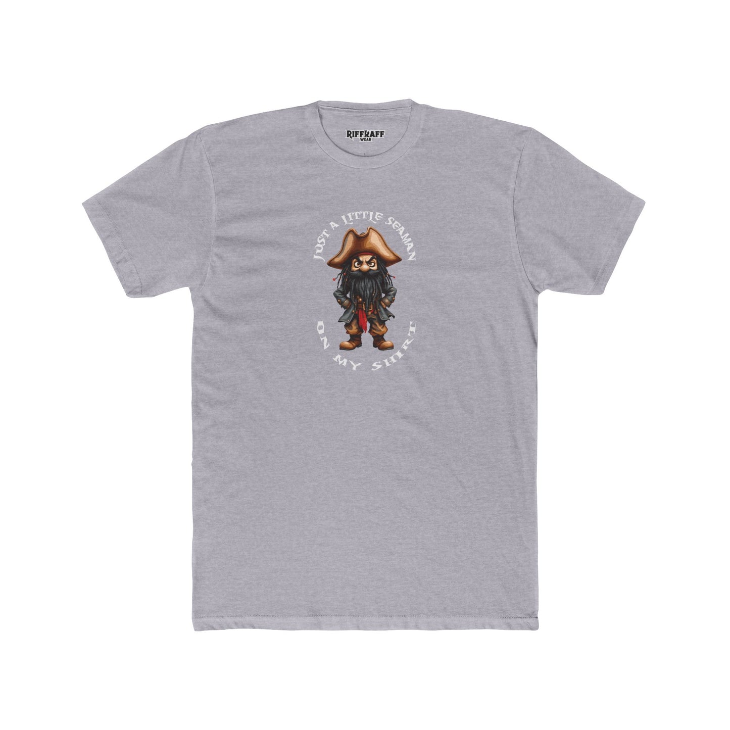 Funny Unisex Cotton Crew Tee - Just a Little Seaman On My Shirt - Riff Raff Wear