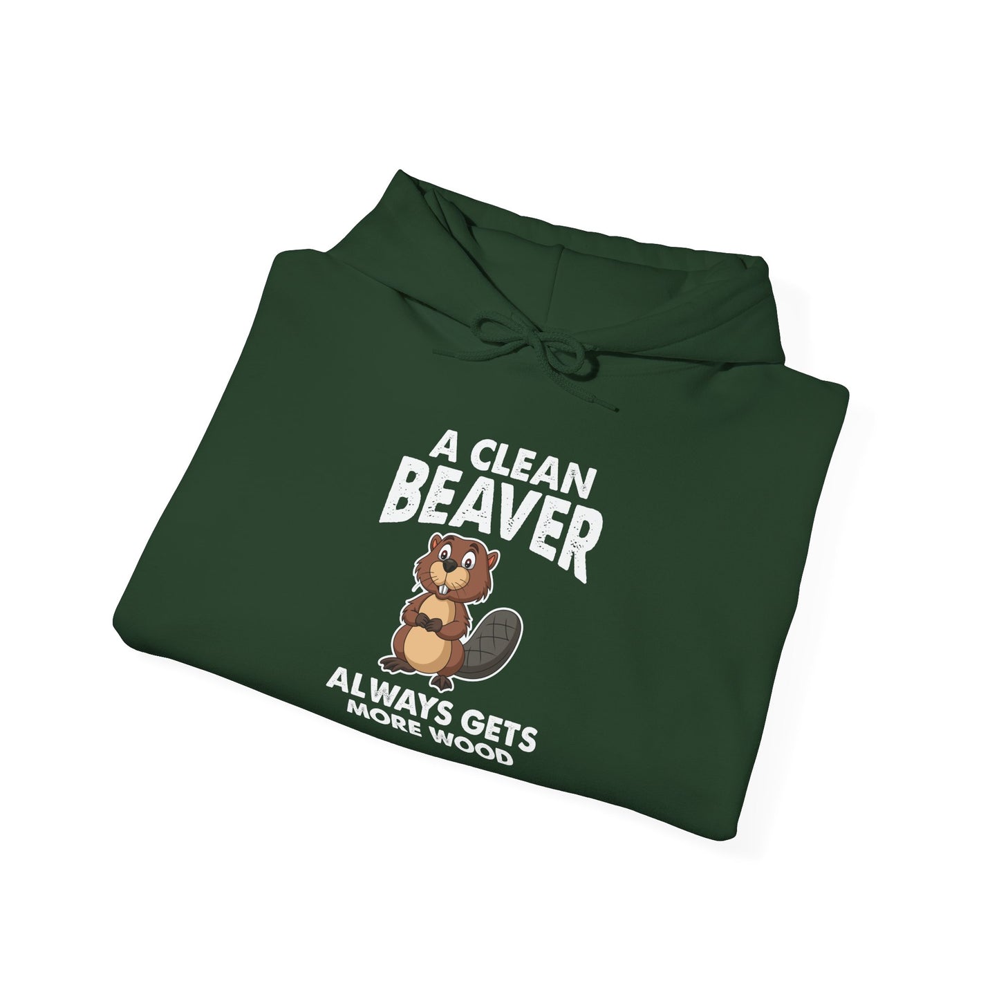 Funny Unisex Hoodie - "A Clean Beaver Always Gets More Wood" - Riff Raff Wear