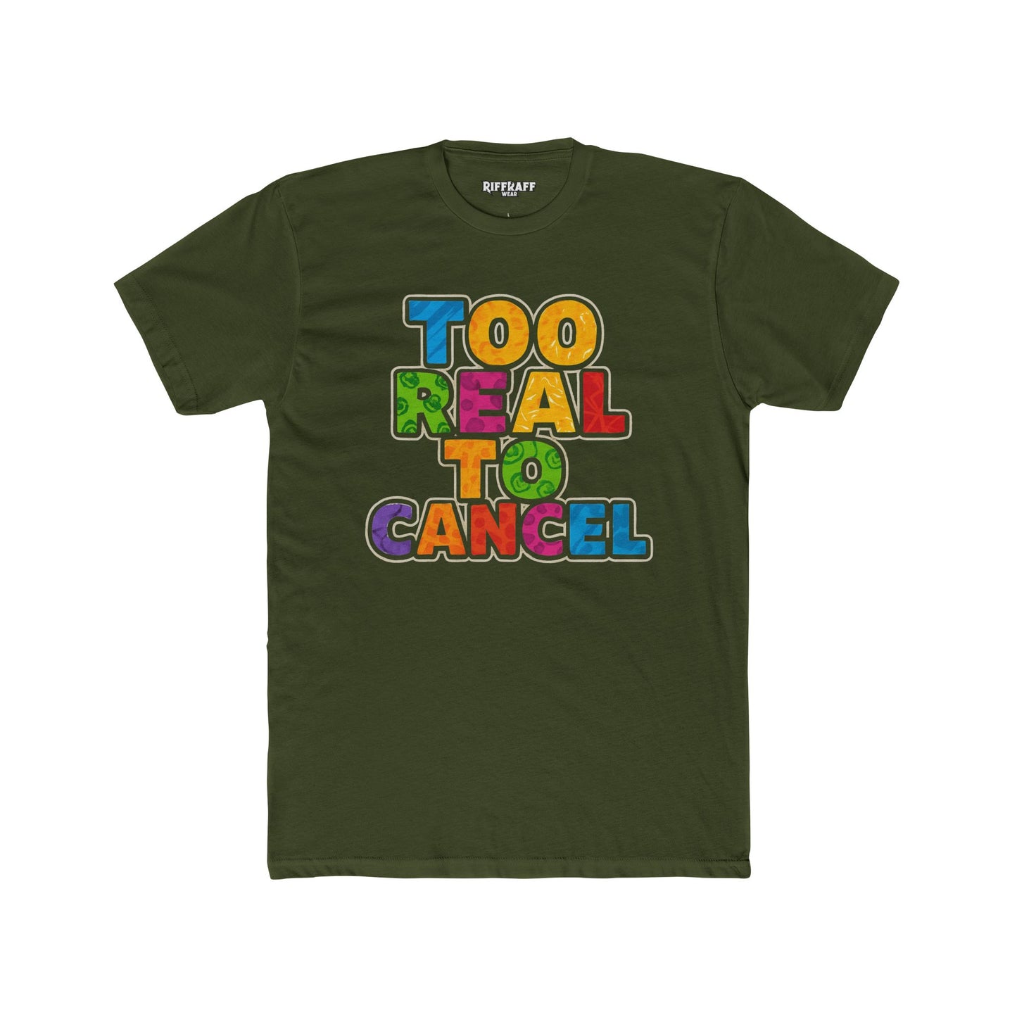 Colorful 'Too Real to Cancel' Unisex Cotton Crew Tee - Casual Vibe - Riff Raff Wear