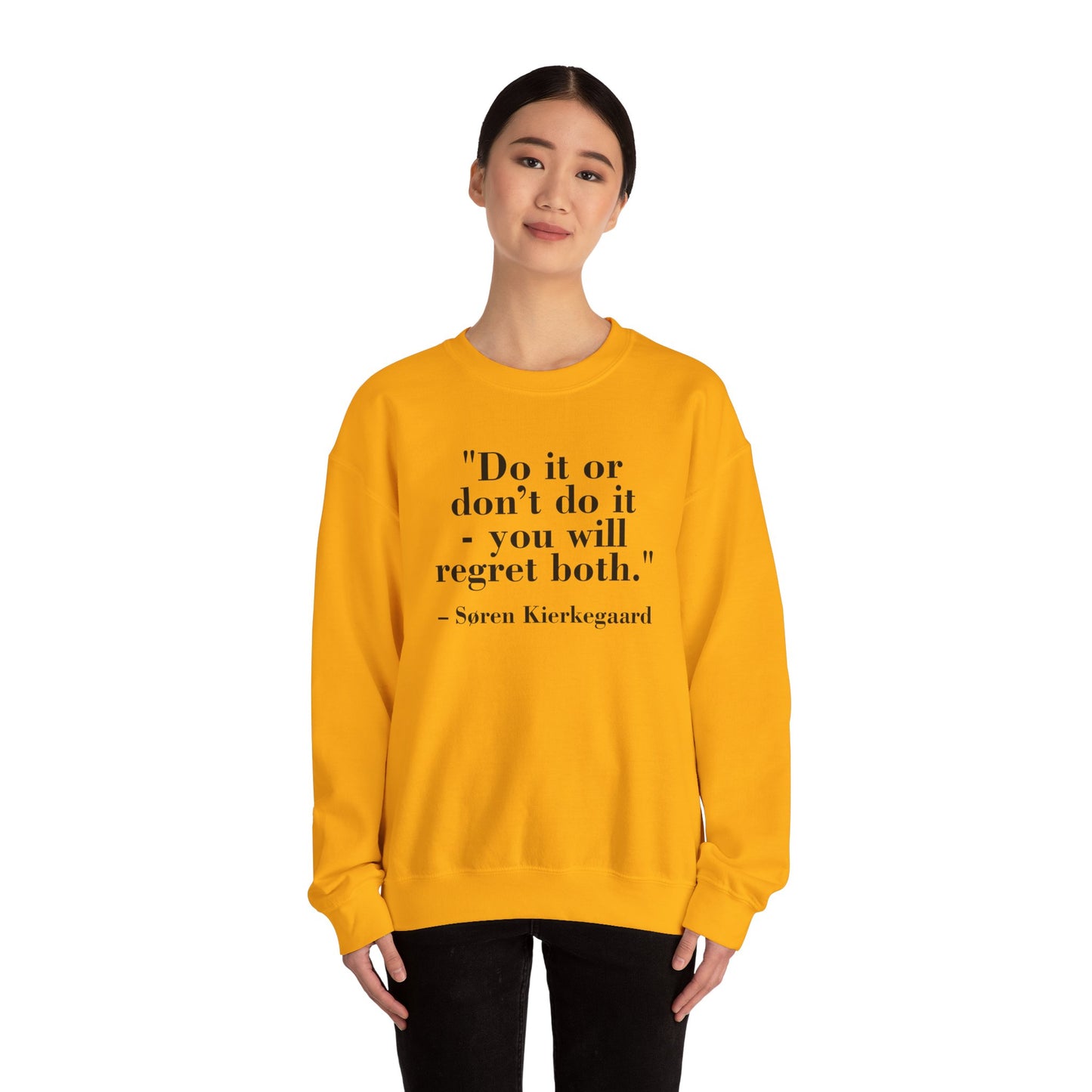 Inspirational Quote Crewneck Sweatshirt – "Do it or don’t do it - you will regret both" - Soren Kierkegaard - Riff Raff Wear
