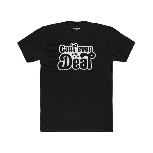 Funny Unisex Cotton Crew Tee - 'Can't Even' Graphic T-Shirt - Riff Raff Wear