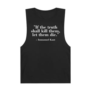Unisex Quote Tank Top - "If the truth shall kill them, let them die" by Immanuel Kant - Riff Raff Wear