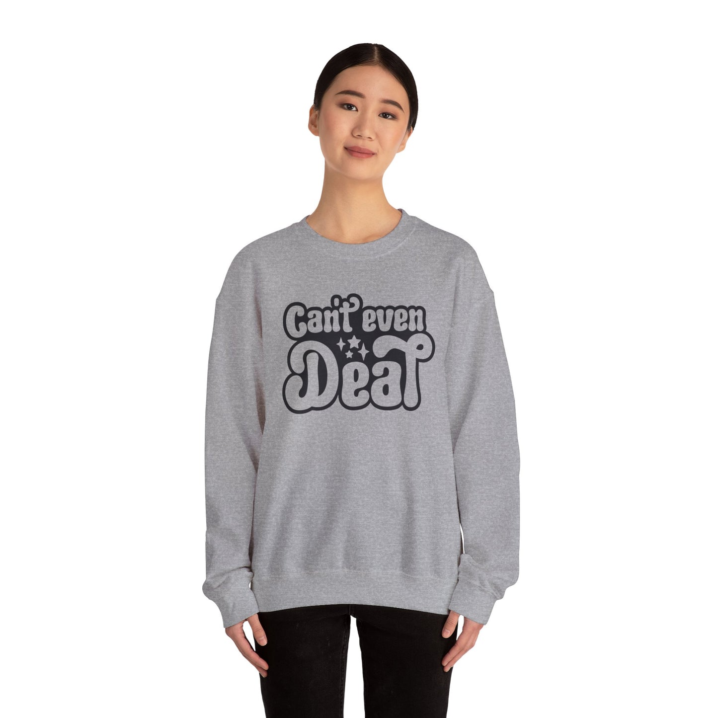 Cant't Even Deal Sweatshirt - Unisex Heavy Blend™ Crewneck - Riff Raff Wear