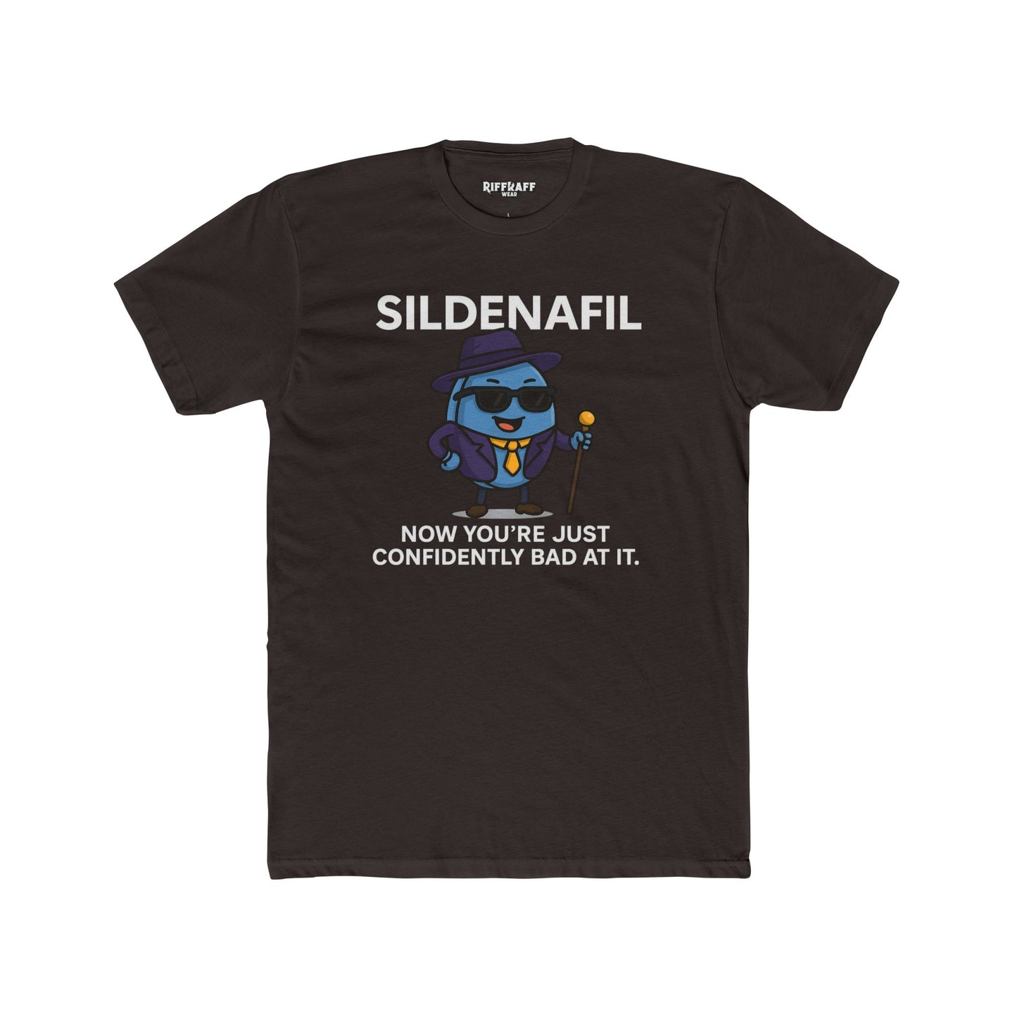 SILDENAFIL - Unisex Cotton Crew Tee - "Now You’re Just Confidently Bad At It" - OverRX - Riff Raff Wear