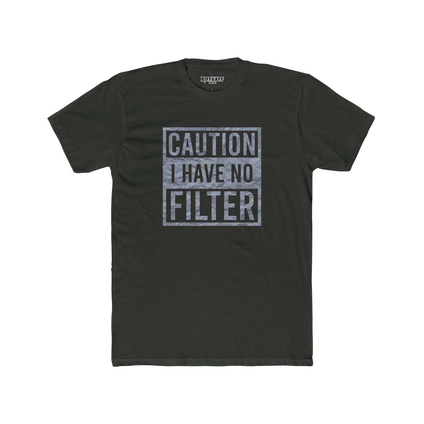 Caution I Have No Filter Unisex Cotton Crew Tee - Funny Graphic T-Shirt for Casual Wear - Riff Raff Wear