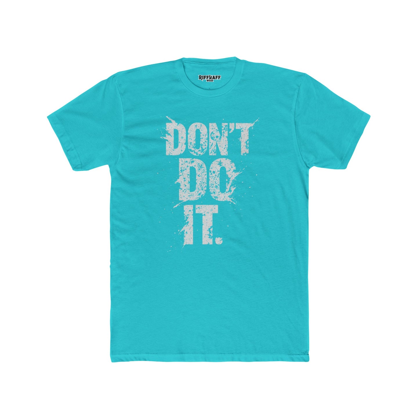 Unisex Cotton Crew Tee - "Don't Do It" Graphic Shirt for Casual Adventures - Riff Raff Wear