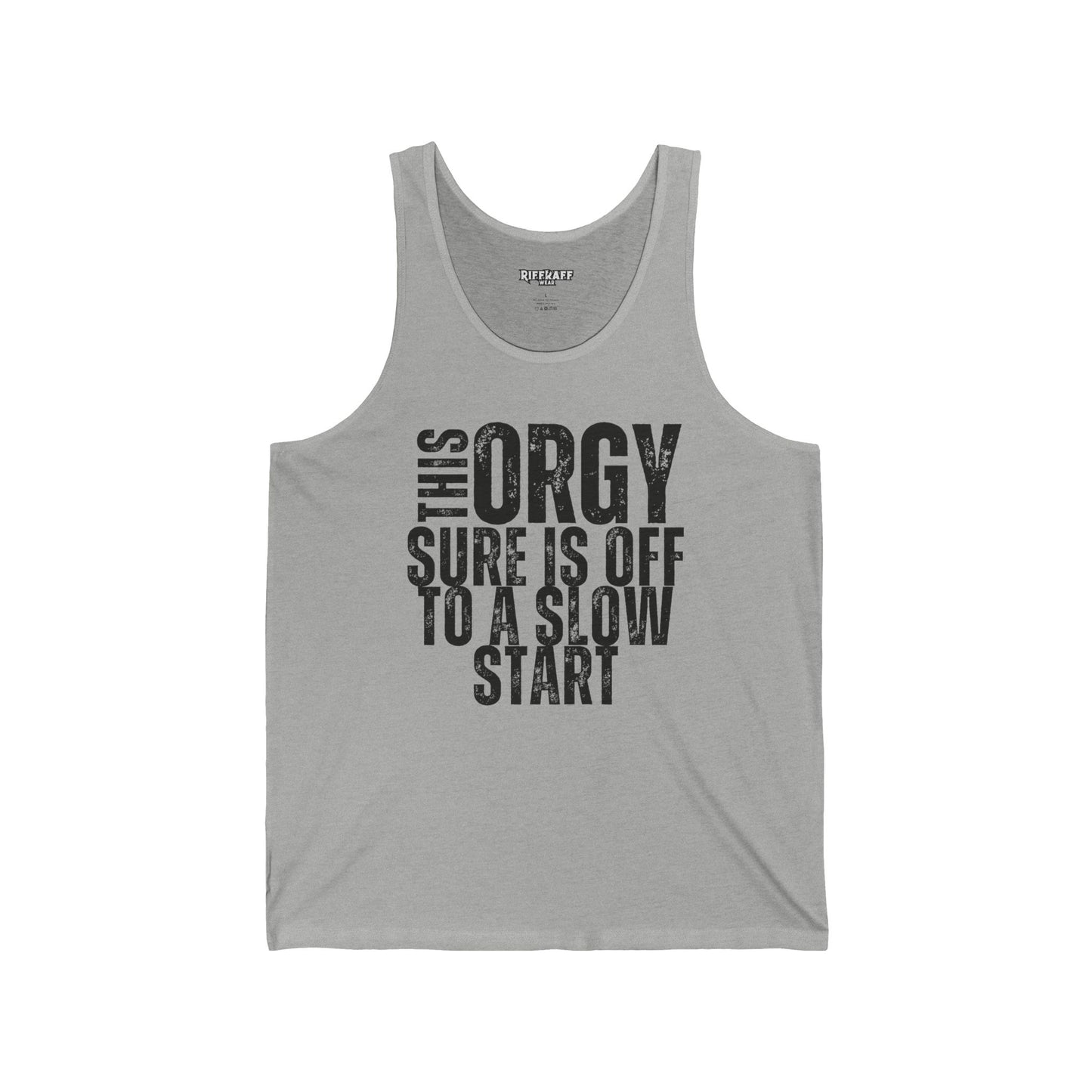 Funny Unisex Jersey Tank - "This Orgy Sure is Off to a Slow Start" - Riff Raff Wear