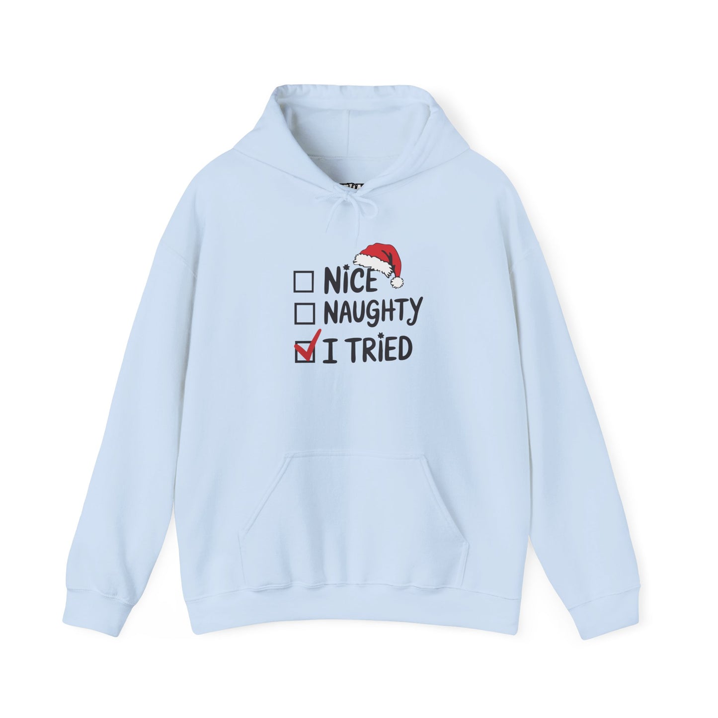 Holiday Humor Hoodie - I Tried, Nice Naughty List, Funny Gift for Christmas, Unisex Sweatshirt, Cozy Casual Wear - Riff Raff Wear