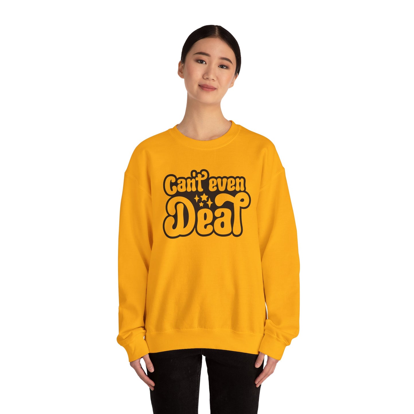 Cant't Even Deal Sweatshirt - Unisex Heavy Blend™ Crewneck - Riff Raff Wear