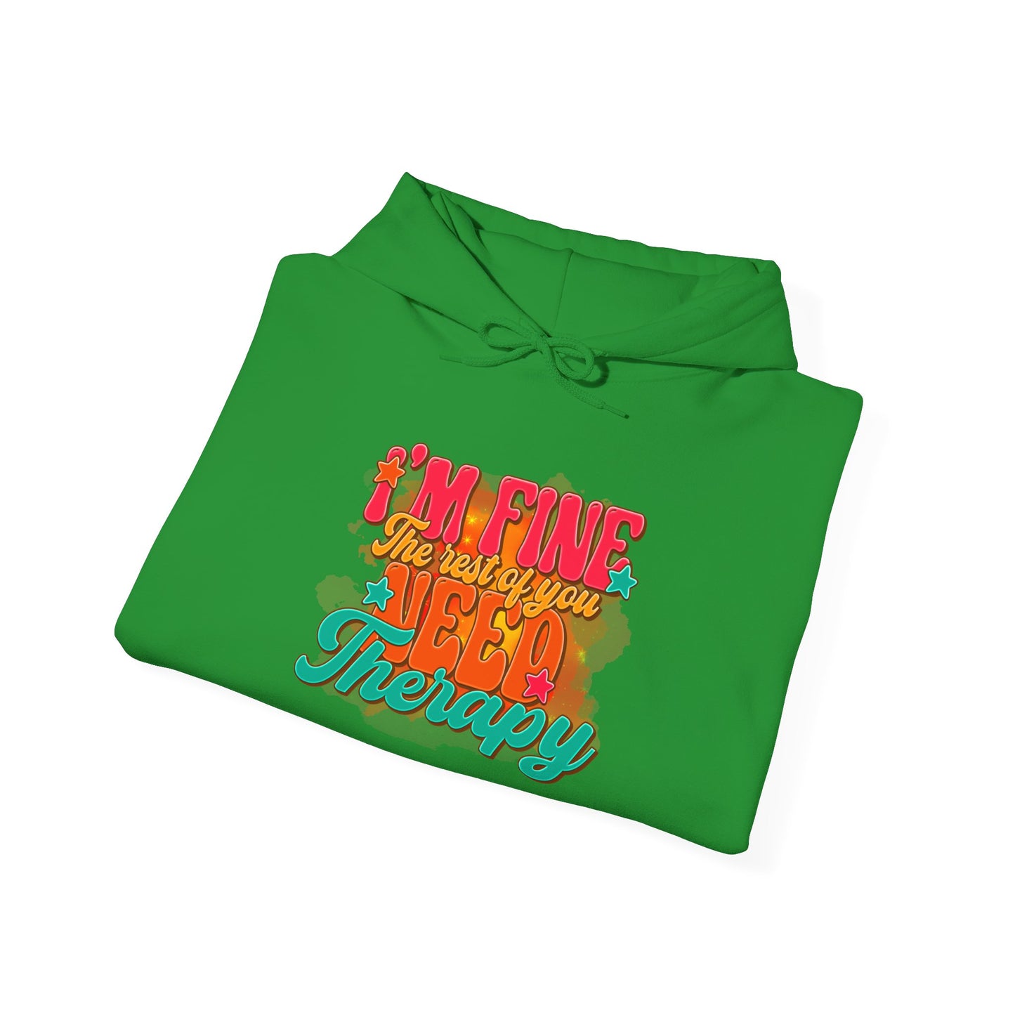 Funny Unisex Hoodie - I'm Fine The Rest Of You Need Therapy - Riff Raff Wear