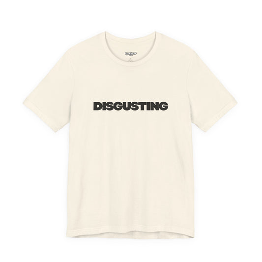 DISGUSTING Graphic Tee — Bold Text Statement T-Shirt