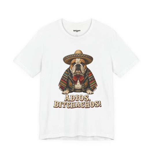 Bulldog in Sombrero T‑Shirt "Adios, Bitchachos!" Funny Mexican Fiesta Tee