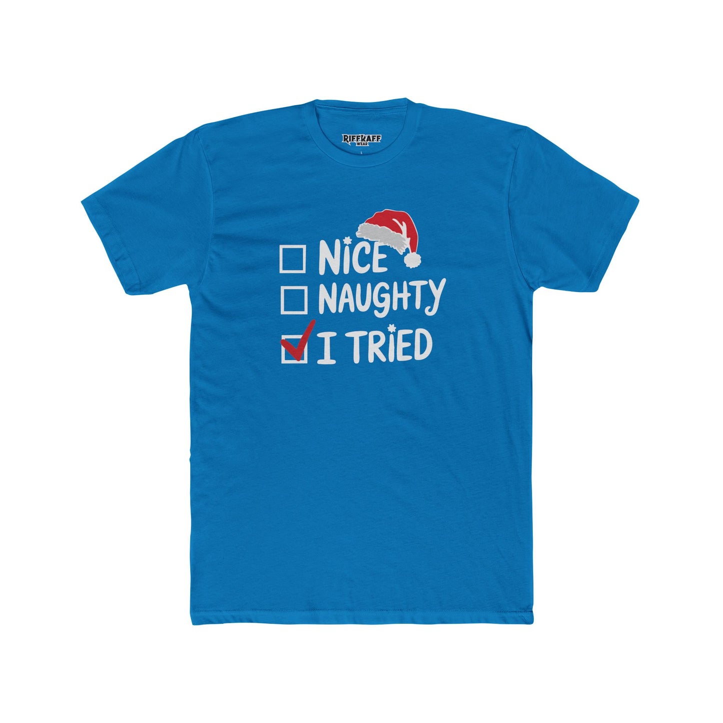 Funny Christmas Tee, Unisex Cotton Crew Tee, Holiday Apparel, Gift for Her/Him, Seasonal Humor, Nice Naughty I Tried - Riff Raff Wear