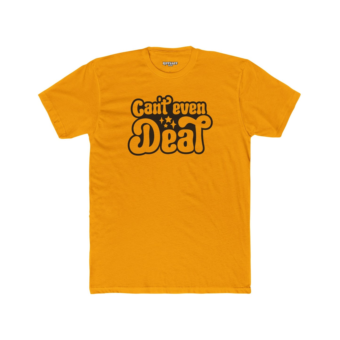 Funny Unisex Cotton Crew Tee - 'Can't Even' Graphic T-Shirt - Riff Raff Wear
