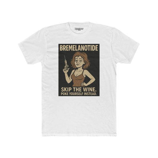 Bremelanotide Poke Yourself - Motivational Unisex Cotton Crew Tee - OverRX - Riff Raff Wear