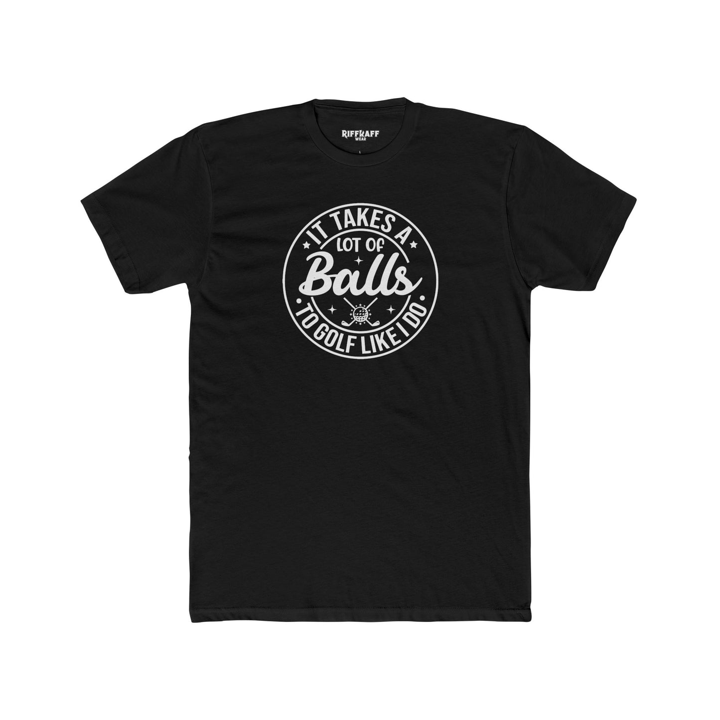 Dad Funny -It Takes A Lot Of Balls - Unisex Cotton Crew Tee – Perfect for Golf Lovers - Riff Raff Wear
