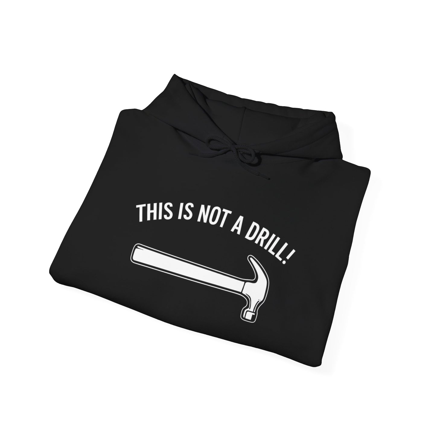 Funny Quote Unisex Hoodie - 'THIS IS NOT A DRILL!' - Casual Sweatshirt for All Occasions - Riff Raff Wear