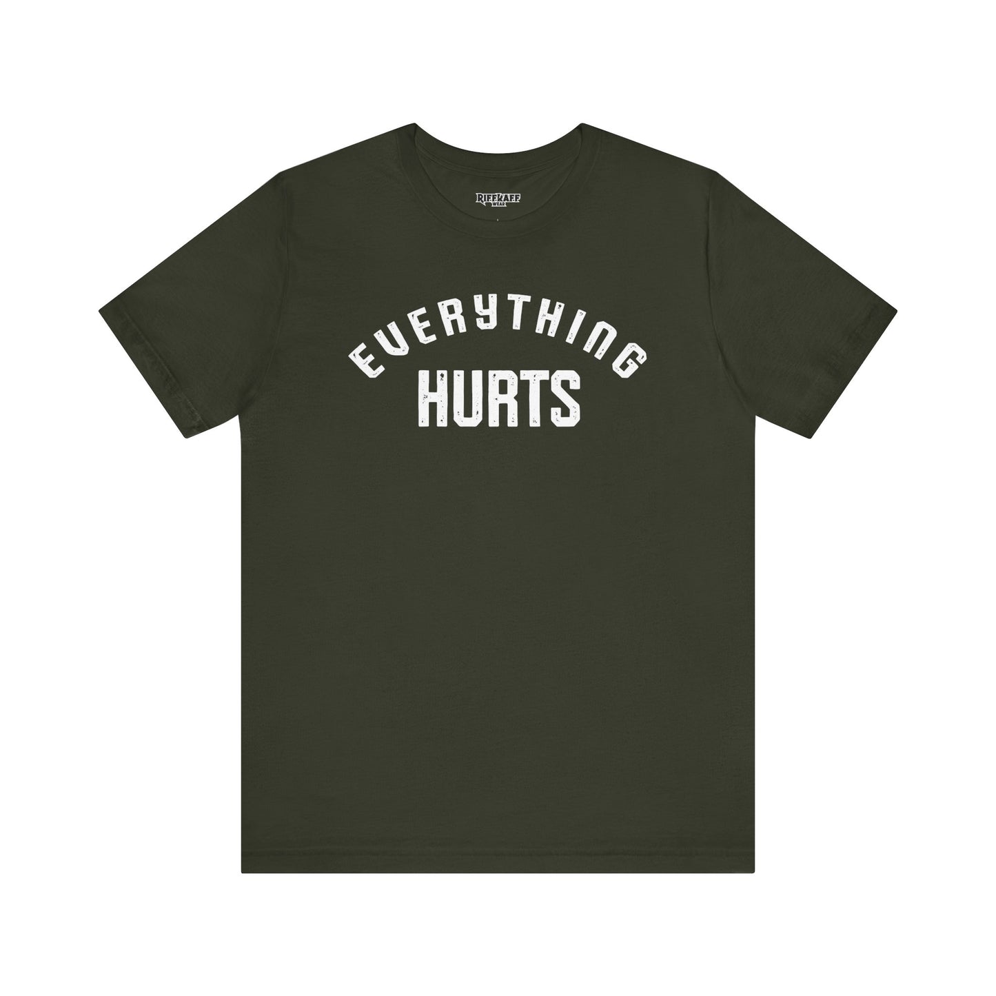 Everything Hurts T-shirt