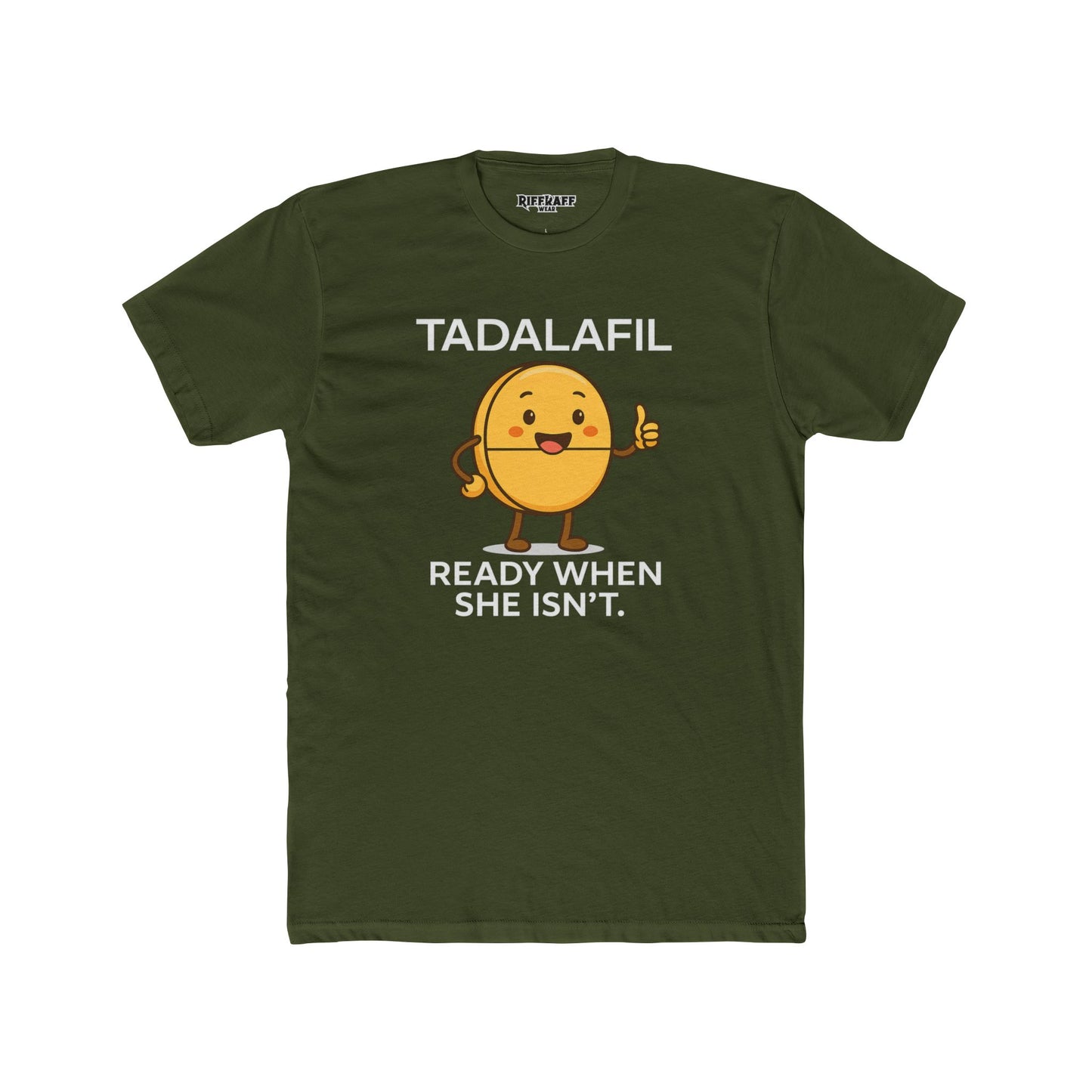 TADALAFIL: Ready When She Isn't -Unisex Cotton Crew Tee - OverRX - Riff Raff Wear