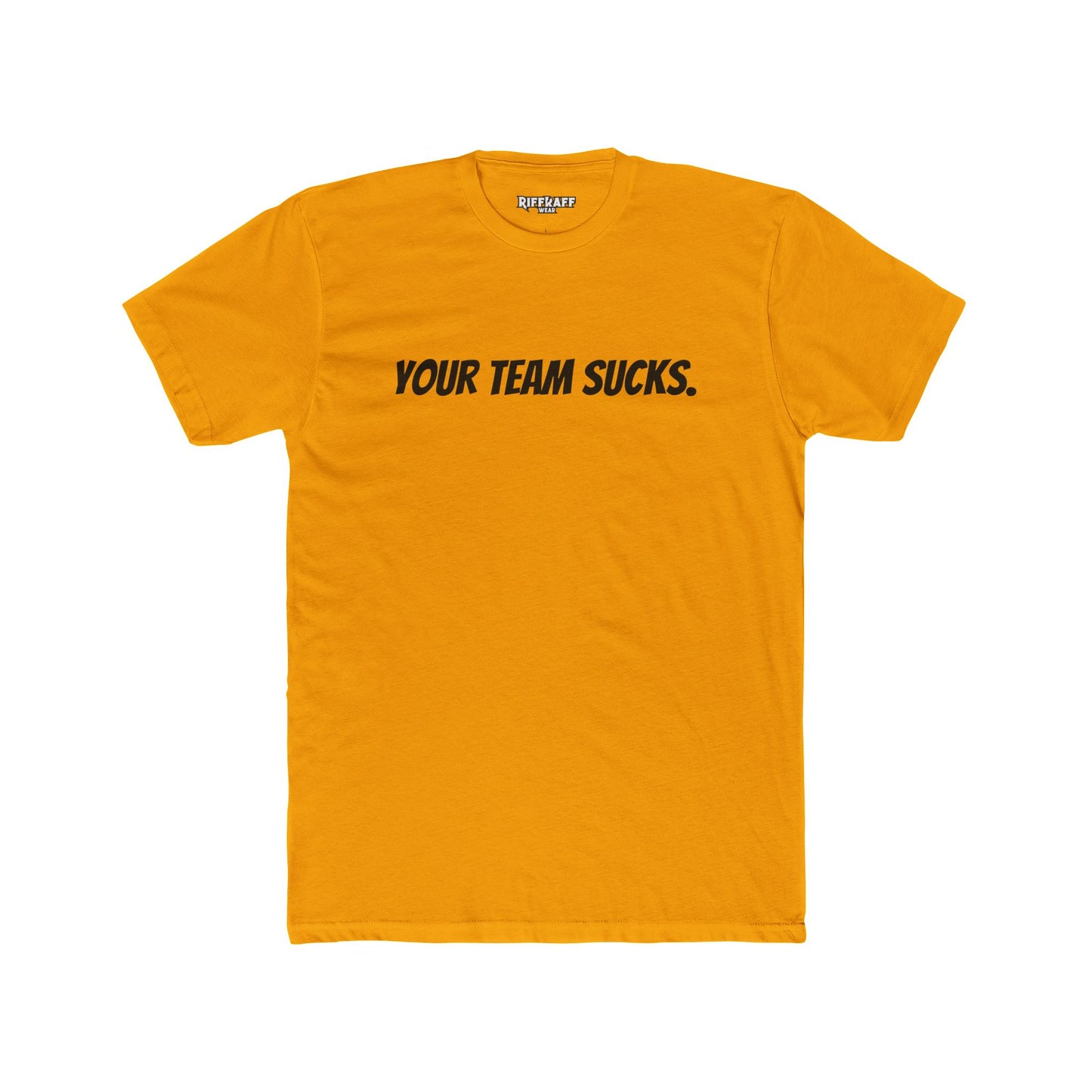 Unisex Cotton Crew Tee - Your Team Sucks - Casual Fan Apparel - Riff Raff Wear