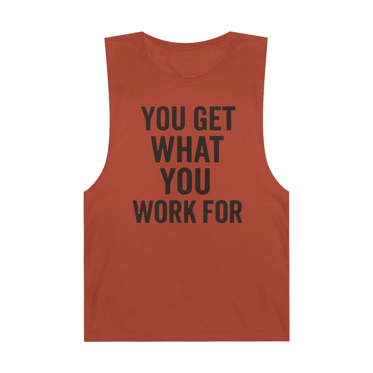 Motivational Unisex Tank Top - "You Get What You Work For" - Riff Raff Wear