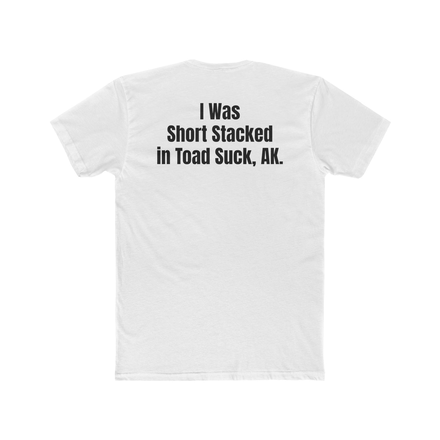 Funny Unisex Cotton Crew Tee - Short Stack in Toad Suck, AK - Riff Raff Underground