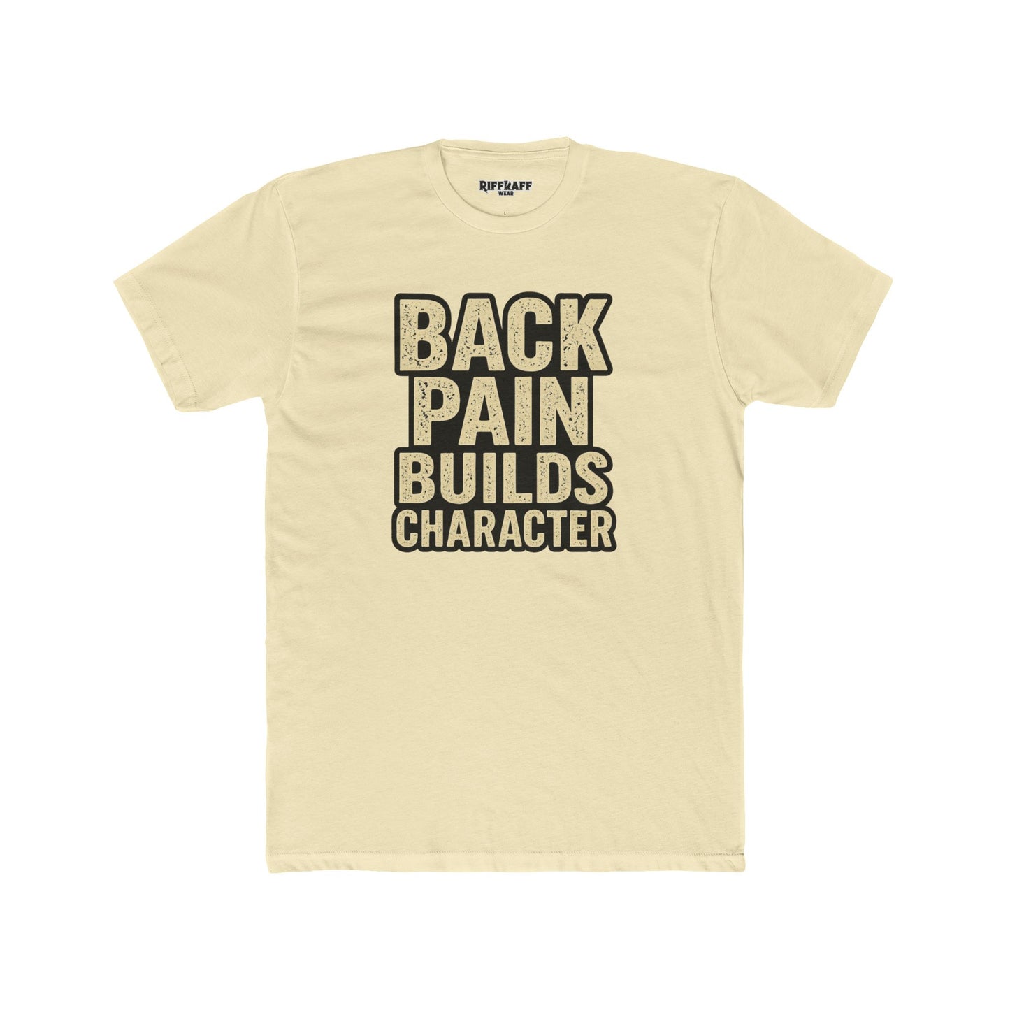 Back Pain Builds Character Unisex Cotton Crew Tee - Motivational T-Shirt for Comfort and Fun - Riff Raff Wear