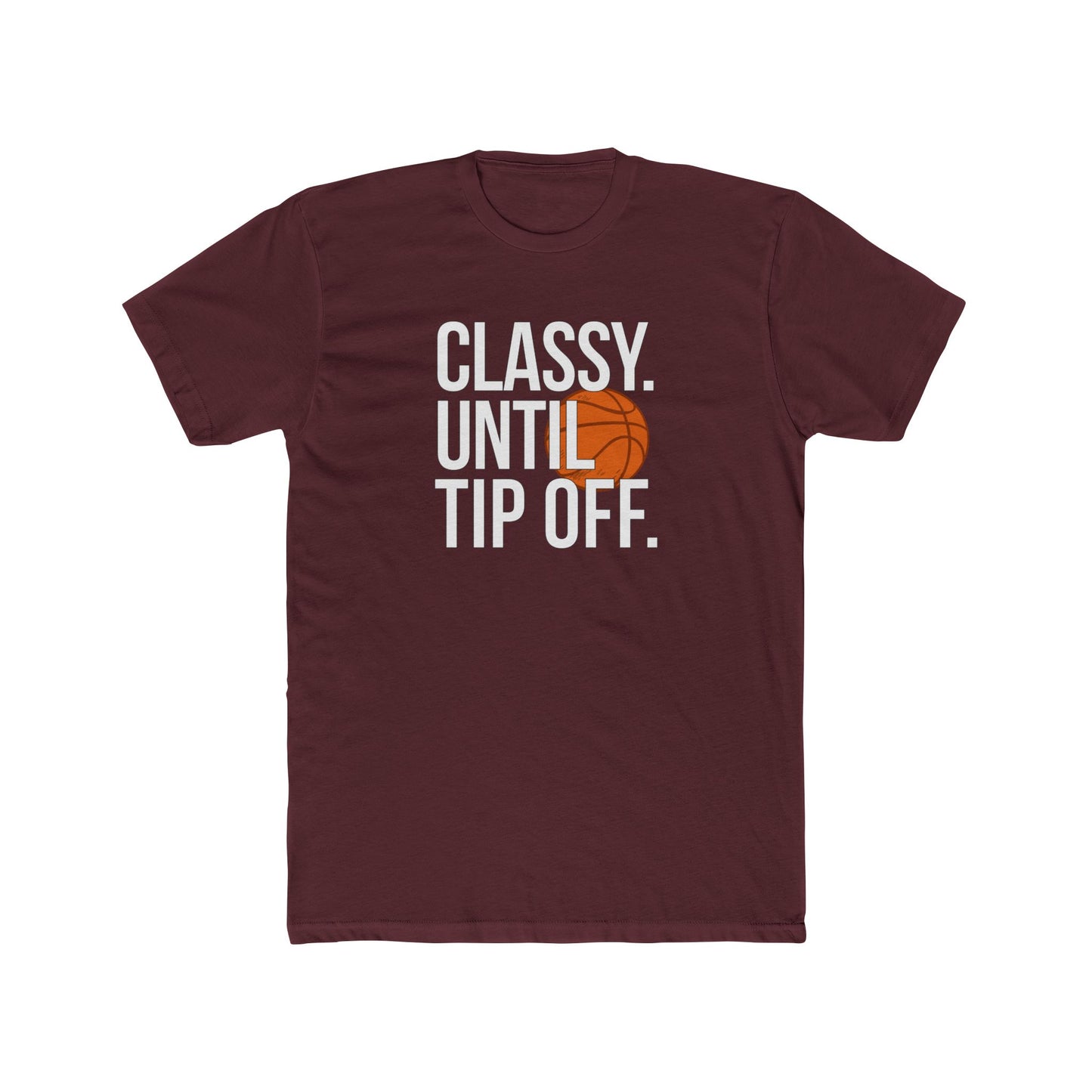 Classy Until Tip Off Unisex Cotton Tee, Basketball Fan Shirt, Sports Apparel, Gift for Him or Her, Casual Wear, Game Day T-Shirt