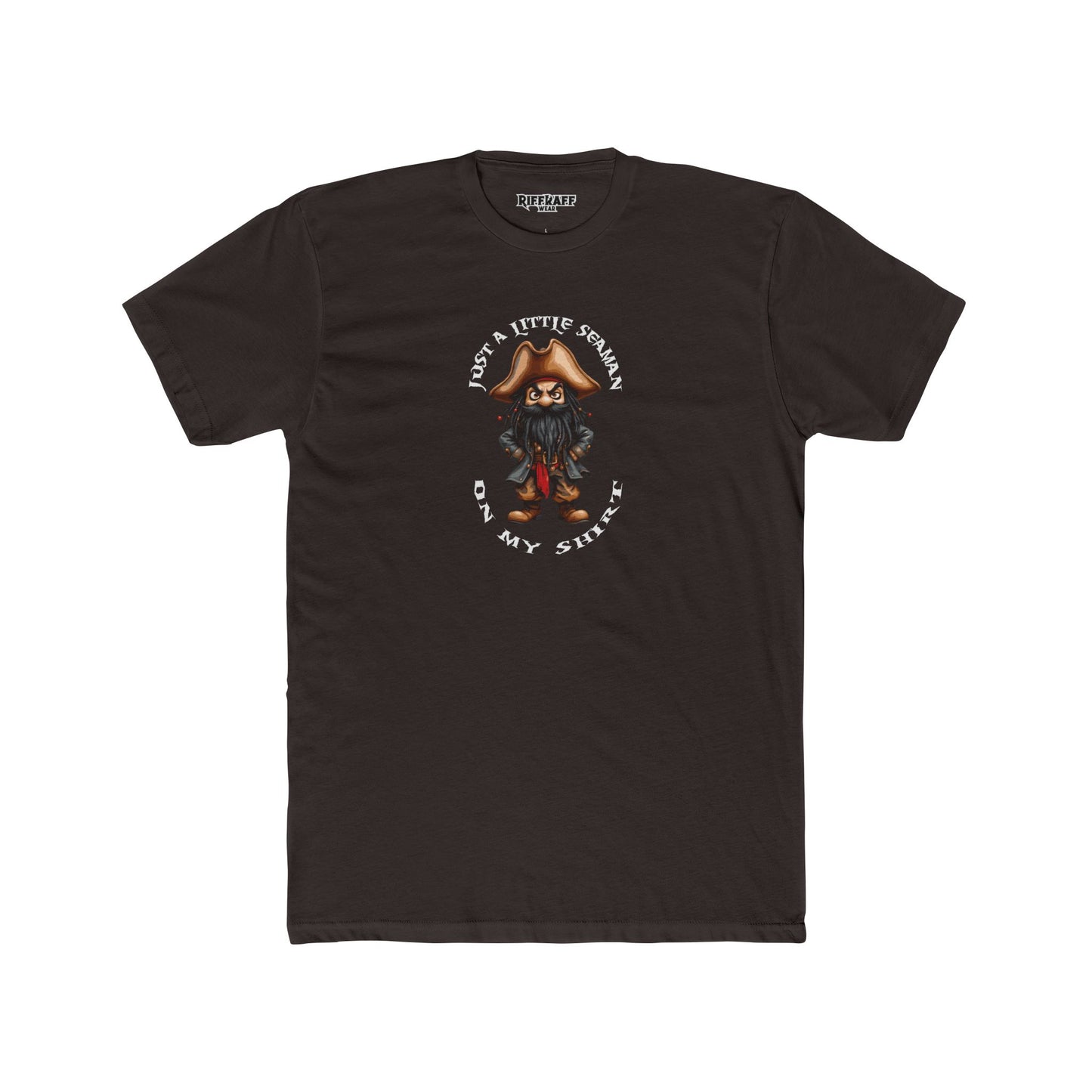 Funny Unisex Cotton Crew Tee - Just a Little Seaman On My Shirt - Riff Raff Wear