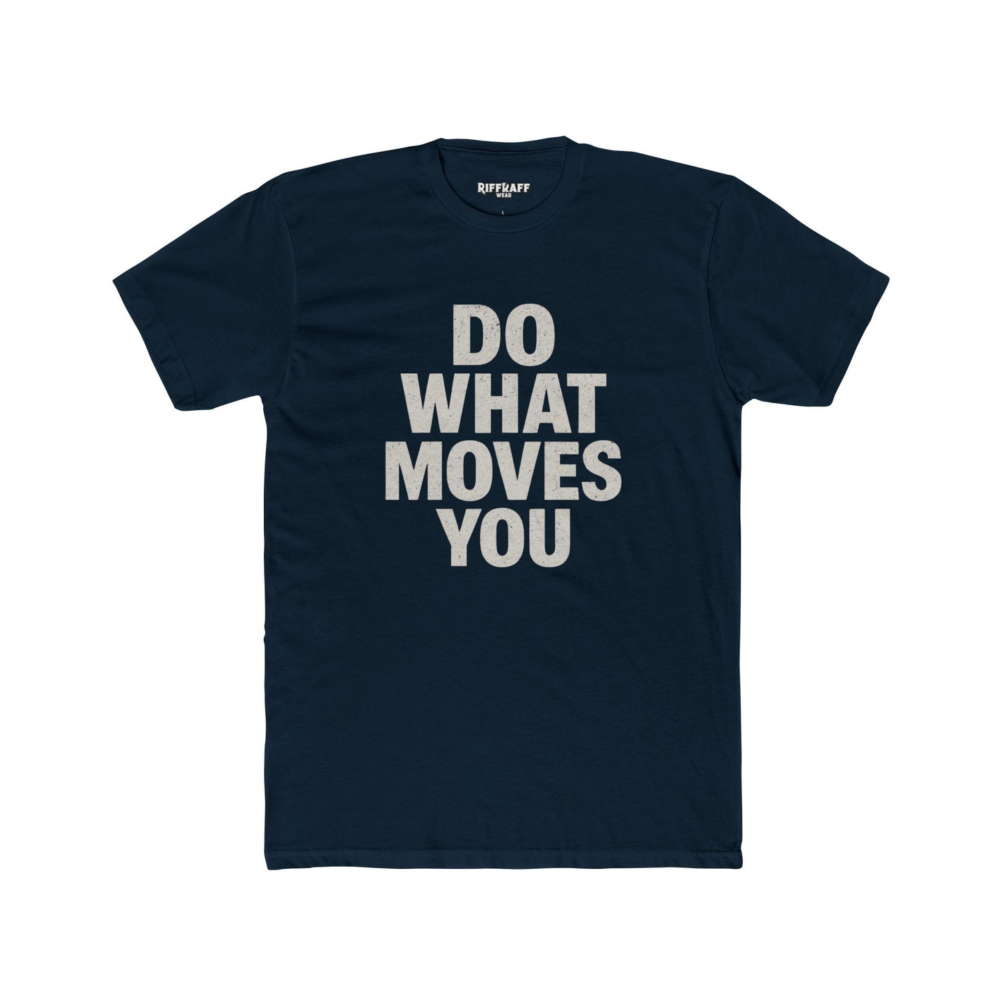 Inspiring Unisex Cotton Crew Tee - 'Do What Moves You' - Riff Raff Wear