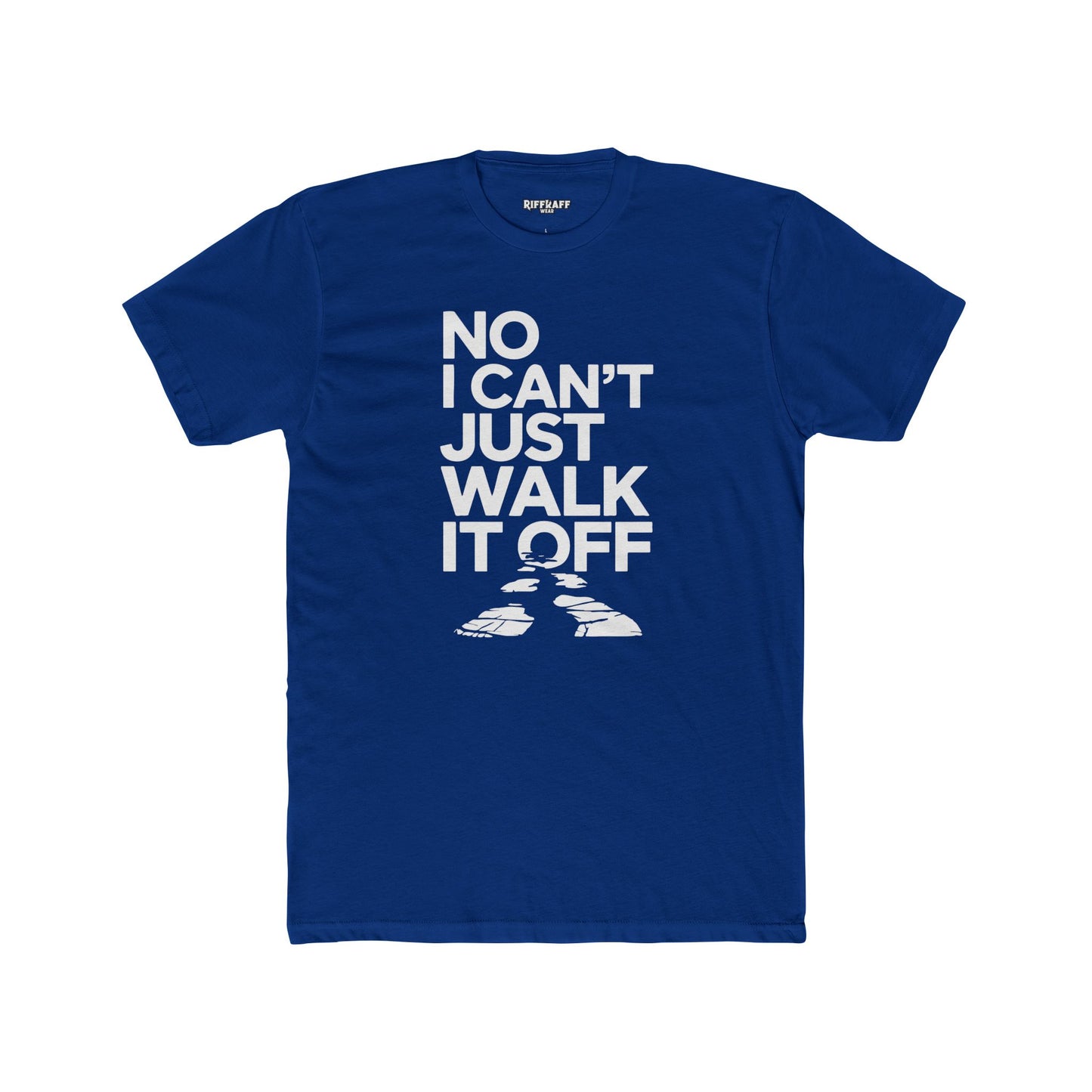 No I Can't Just Walk It Off Unisex Cotton Crew Tee - T-Shirt - Riff Raff Wear