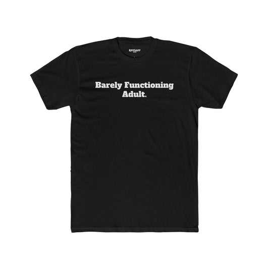 Humorous Unisex Cotton Crew Tee - "Barely Functioning Adult" - Riff Raff Wear